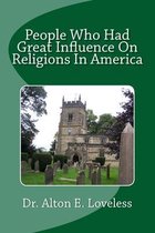 People Who Had Great Influence On Religions In America