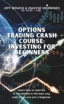 Options Trading Crash Course- Options Trading Crash Course - Investing for Beginners