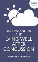 Understanding and Living Well With Post-Concussion Syndrome
