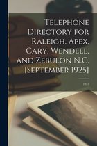 Telephone Directory for Raleigh, Apex, Cary, Wendell, and Zebulon N.C. [September 1925]; 1925