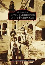Images of America- Historic Lighthouses of the Florida Keys