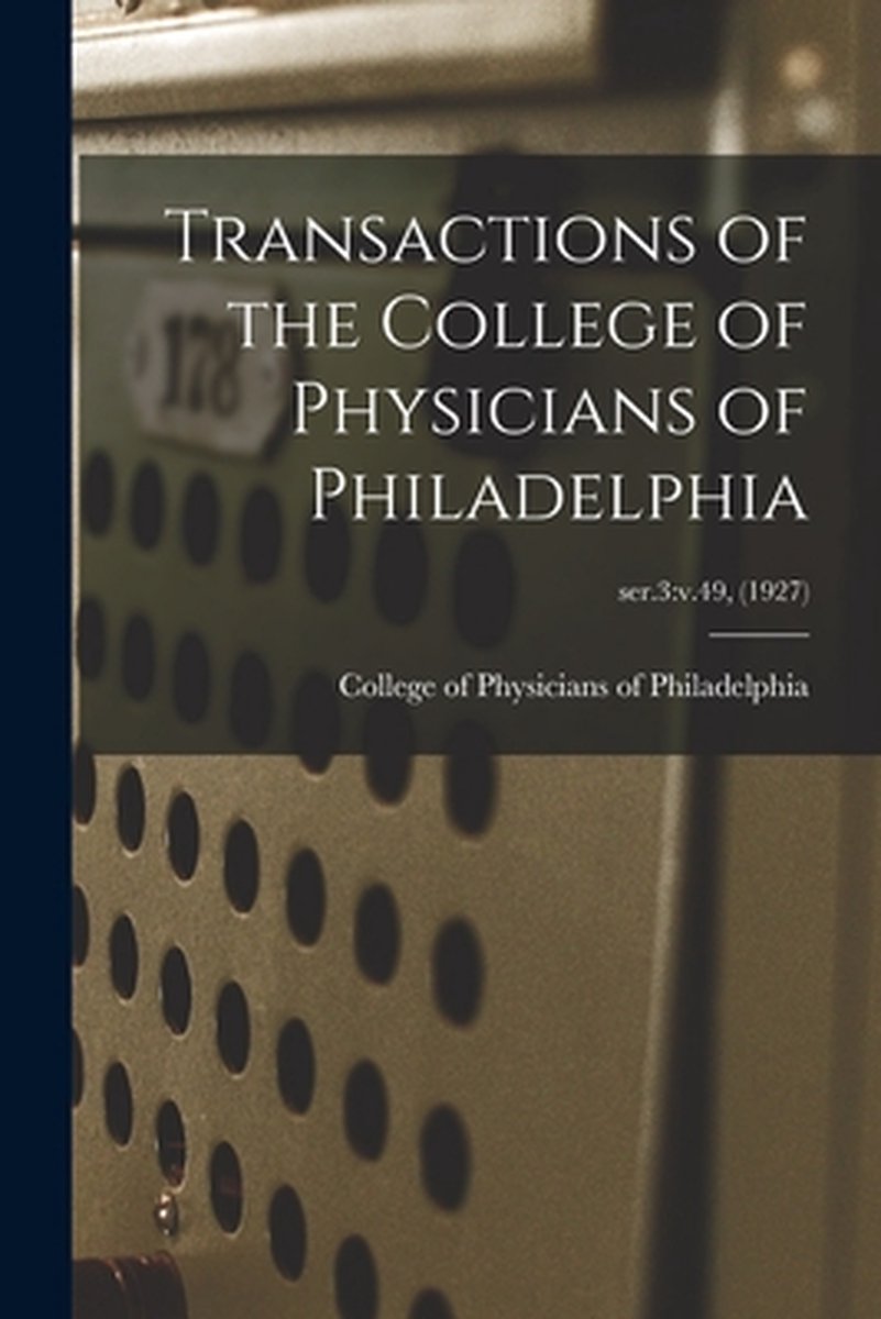 Transactions Of The College Of Physicians Of Philadelphia; Ser.3 van