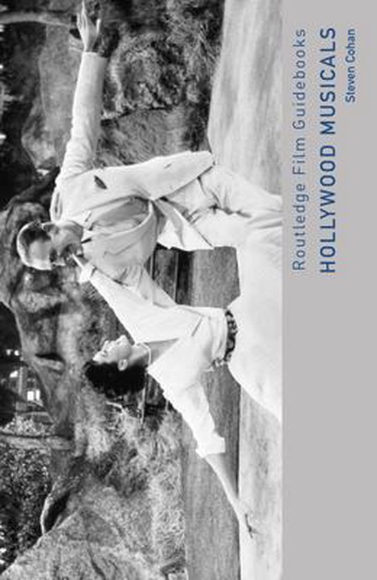 Hollywood Musicals Routledge Film Guidebooks, Steven Cohan ...