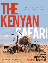 The A to Z Guide to the Kenyan Safari