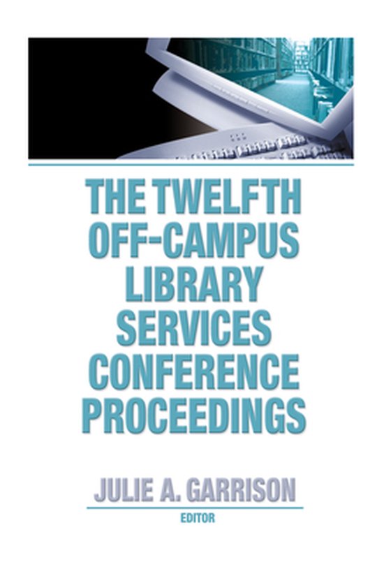 The Twelfth Off-Campus Library Services Conference Proceedin ... - cover