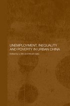 Routledge Studies on the Chinese Economy - Unemployment, Inequality and Poverty in Urban China