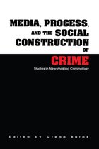 Current Issues in Criminal Justice - Media, Process, and the Social Construction of Crime
