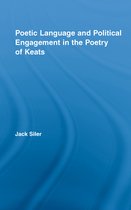 Studies in Major Literary Authors - Poetic Language and Political Engagement in the Poetry of Keats