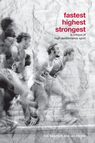 Routledge Critical Studies in Sport - Fastest, Highest, Strongest