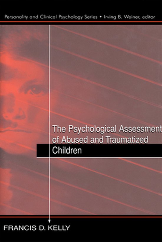 The Psychological Assessment of Abused and Traumatized Child ... - cover