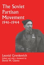 Soviet (Russian) Military Experience - The Soviet Partisan Movement, 1941-1944