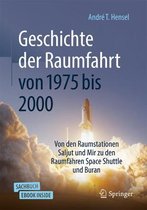 Geschichte Der Raumfahrt Von 1970 Bis 2000: Von Apollo Über Skylab, Saljut Und Mir Bis Zum Space Shuttle