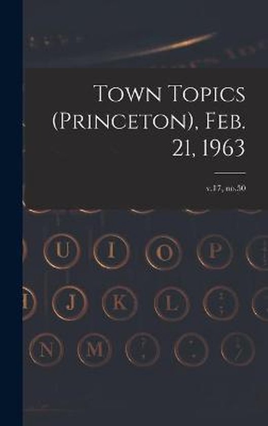 Town Topics (Princeton), Feb. 21, 1963; v.17, no.50 - cover