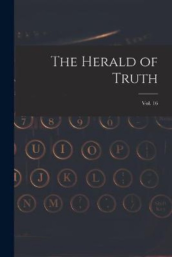 The Herald of Truth; Vol. 16 - cover