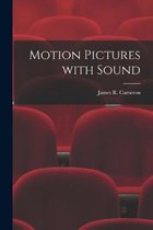 Motion Pictures With Sound