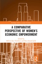 Routledge Studies in Labour Economics - A Comparative Perspective of Women’s Economic Empowerment