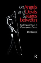 Choreography and Dance Studies Series - On Angels and Devils and Stages Between