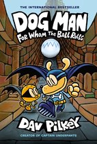 Dog Man- Dog Man: For Whom the Ball Rolls: A Graphic Novel (Dog Man #7): From the Creator of Captain Underpants