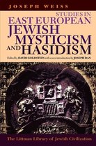 The Littman Library of Jewish Civilization- Studies in East European Jewish Mysticism and Hasidism