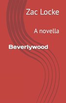 Beverlywood: Sex, Murder, Existentialism (A Tuesday in Los Angeles)
