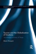 Routledge Advances in Feminist Studies and Intersectionality - Tourism and the Globalization of Emotions