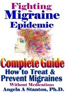 Fighting The Migraine Epidemic: A Complete Guide