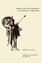 Society for Classical Studies American Classical Studies- Studies On the Text Of Suetonius De Grammaticis Et Rhetoribus