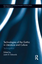 Routledge Interdisciplinary Perspectives on Literature - Technologies of the Gothic in Literature and Culture
