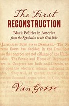 The John Hope Franklin Series in African American History and Culture-The First Reconstruction