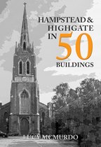 In 50 Buildings- Hampstead & Highgate in 50 Buildings