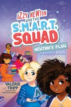 The S.M.A.R.T. Squad- Izzy Newton and the S.M.A.R.T. Squad: Newton's Flaw (Book 2)