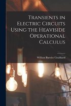 Transients in Electric Circuits Using the Heaviside Operational Calculus