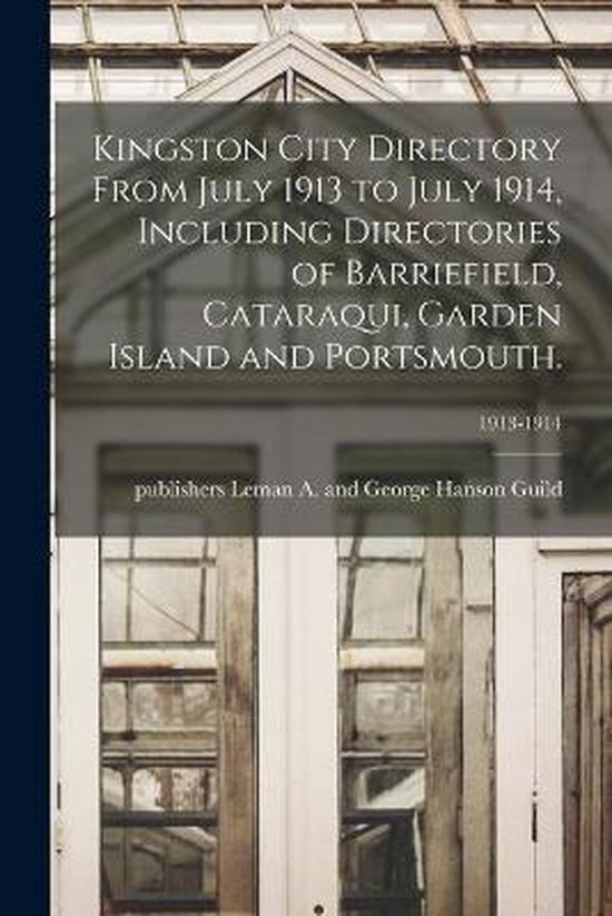 Foto: Kingston city directory from july 1913 to july 1914 including directories of barriefield cataraqui garden island and portsmouth 1913 1914