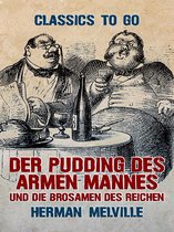 Classics To Go - Der Pudding des armen Mannes und die Brosamen des Reichen