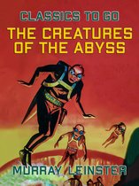 Classics To Go - The Creatures Of The Abyss