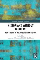 Routledge Approaches to History - Historians Without Borders
