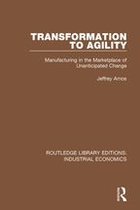 Routledge Library Editions: Industrial Economics - Transformation to Agility