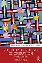 Routledge New Diplomacy Studies - Security through Cooperation