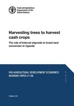 FAO agricultural development economics working paper21-08- Harvesting trees to harvest cash crops