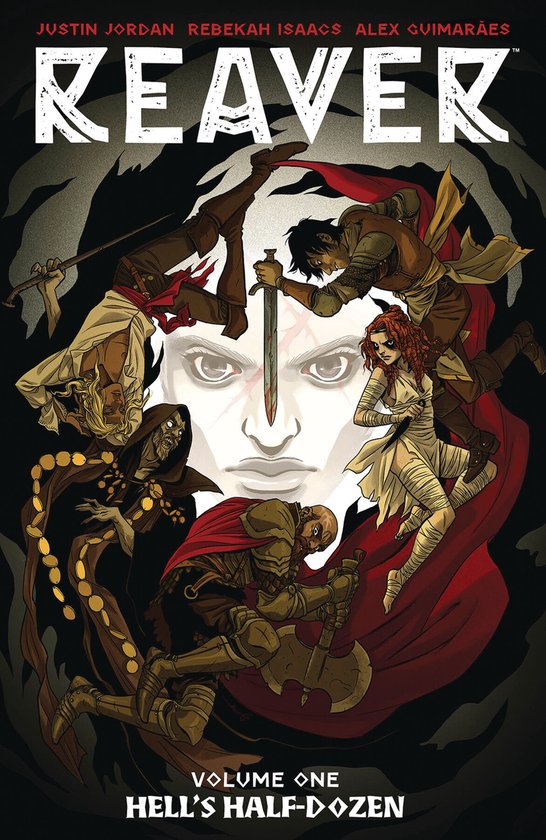 Cover van Reaver Volume 1: Hell's Half-Dozen, met een groot gezicht van een vrouw, omringd door zes strijders in gevechtshoudingen, in donkere tinten.