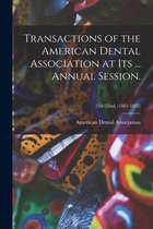 Transactions of the American Dental Association at Its ... Annual Session.; 21st-22nd, (1881-1882)