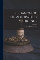 Organon of Homoeopathic Medicine ..