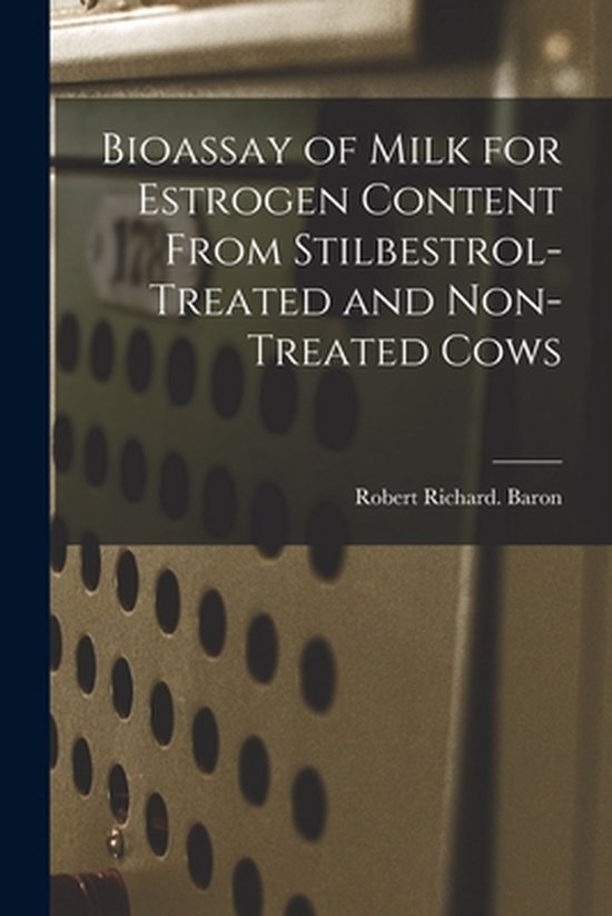 Bioassay of Milk for Estrogen Content From Stilbestroltreated and Non
