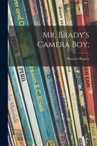 Mr. Brady's Camera Boy;