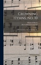 Crowning Hymns, No. 10