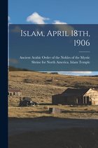 Islam, April 18th, 1906