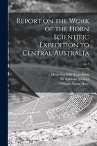 Report on the Work of the Horn Scientific Expedition to Central Australia; pt.3