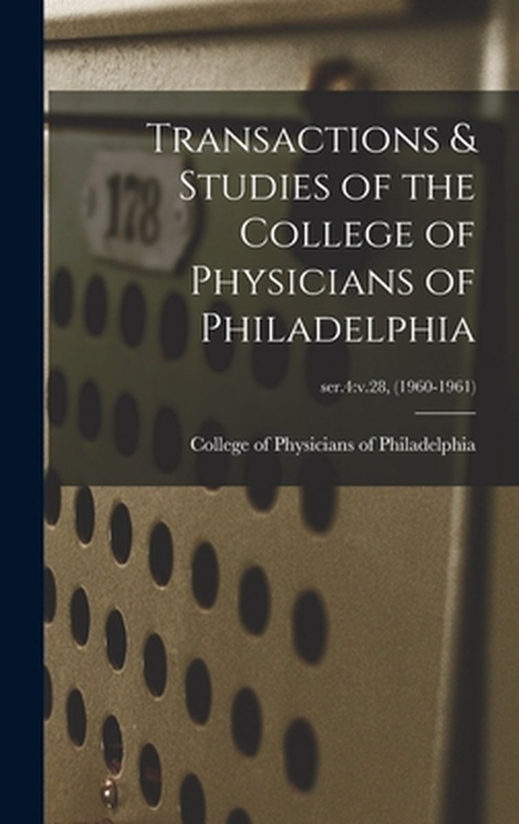 Transactions & Studies Of The College Of Physicians Of Philadelphia; Ser.4 van