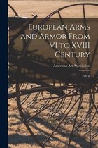 European Arms and Armor From VI to XVIII Century; Part II