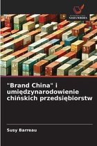 "Brand China" i umiędzynarodowienie chińskich przedsiębiorstw
